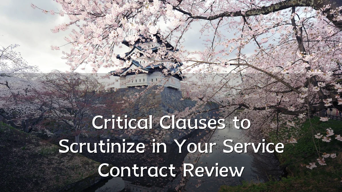 Critical Clauses to Scrutinize in Your Service Contract Review