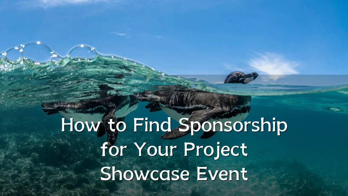 How to Find Sponsorship for Your Project Showcase Event