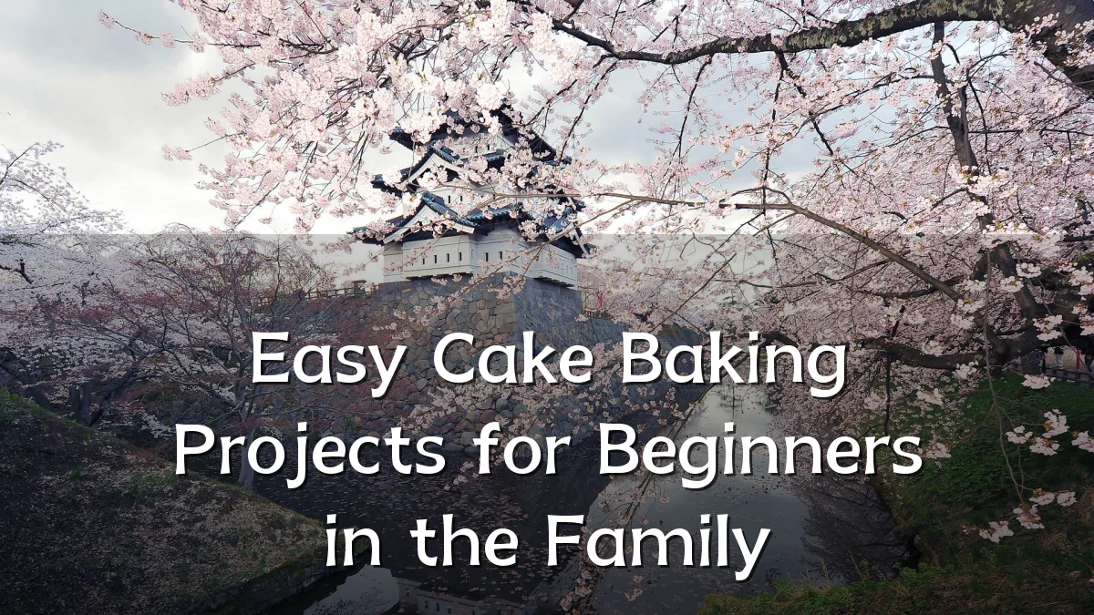 Easy Cake Baking Projects for Beginners in the Family