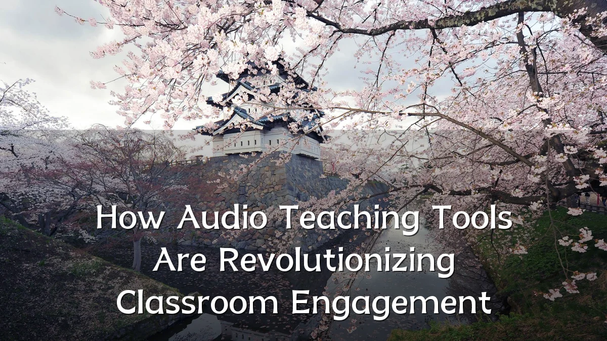 How Audio Teaching Tools Are Revolutionizing Classroom Engagement
