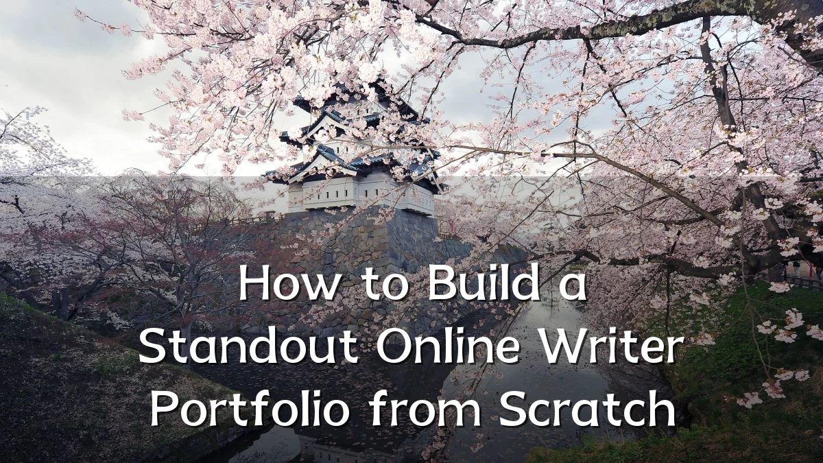 How to Build a Standout Online Writer Portfolio from Scratch