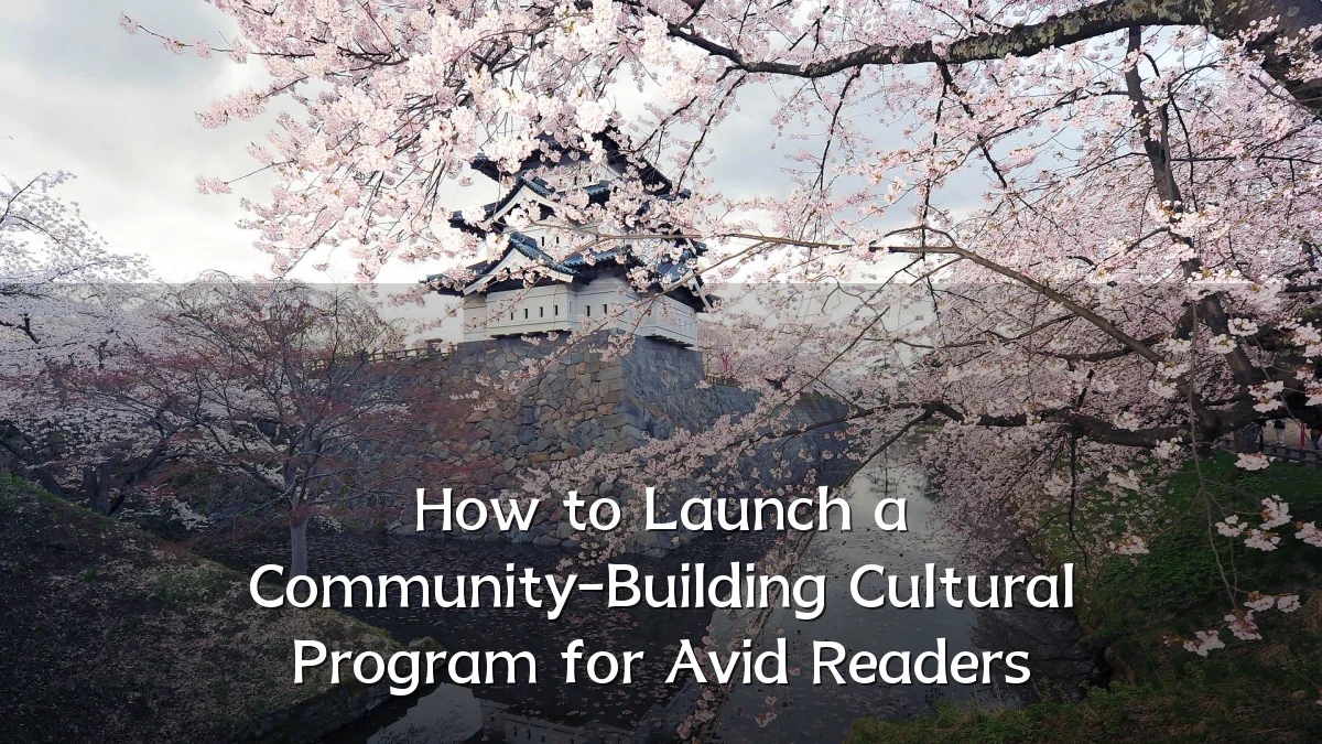 How to Launch a Community-Building Cultural Program for Avid Readers