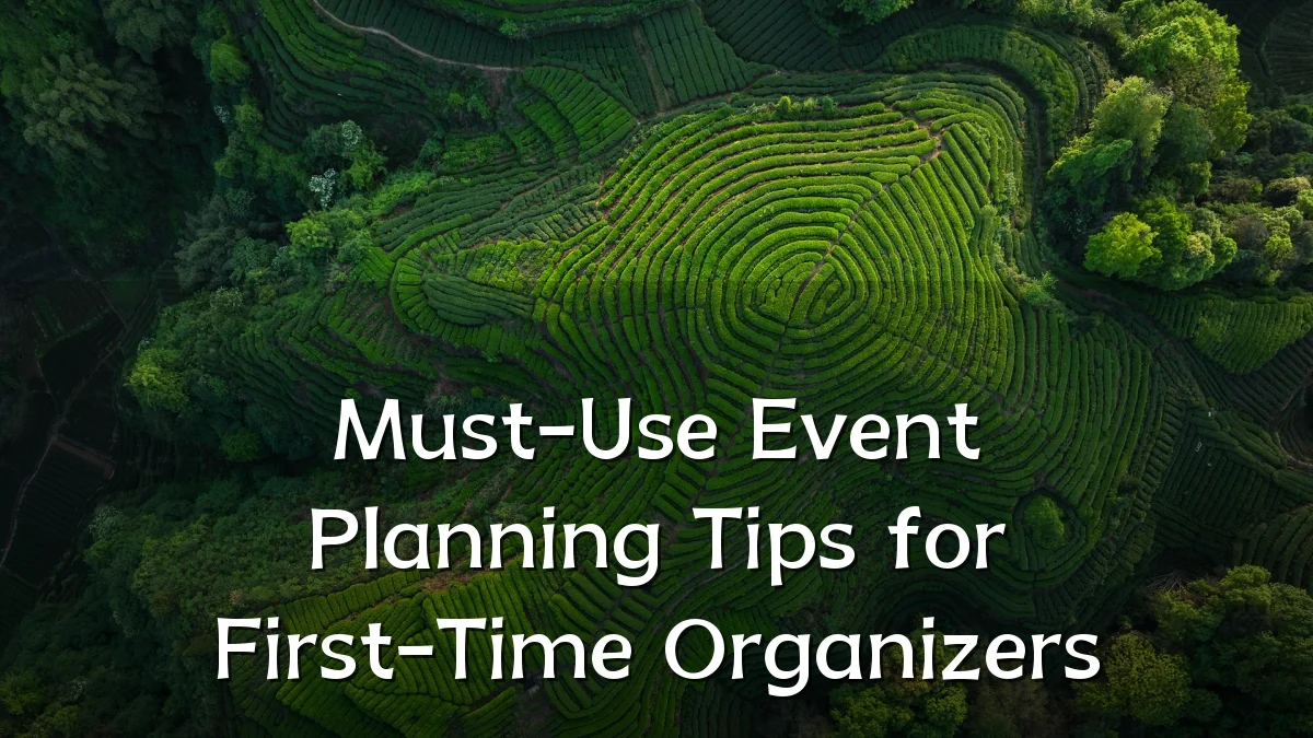 Must-Use Event Planning Tips for First-Time Organizers