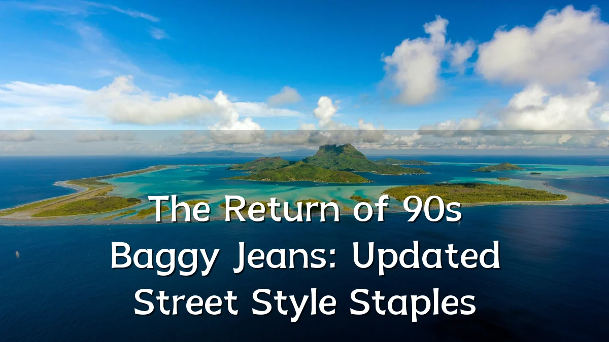 The Return of 90s Baggy Jeans: Updated Street Style Staples