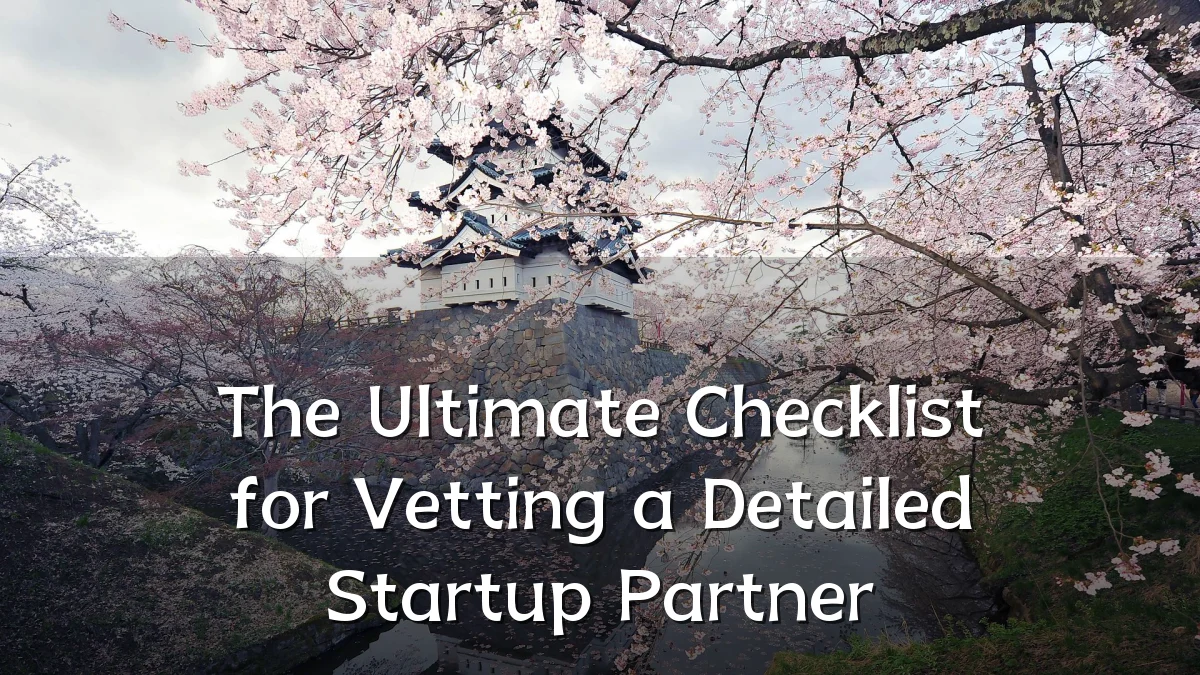 The Ultimate Checklist for Vetting a Detailed Startup Partner