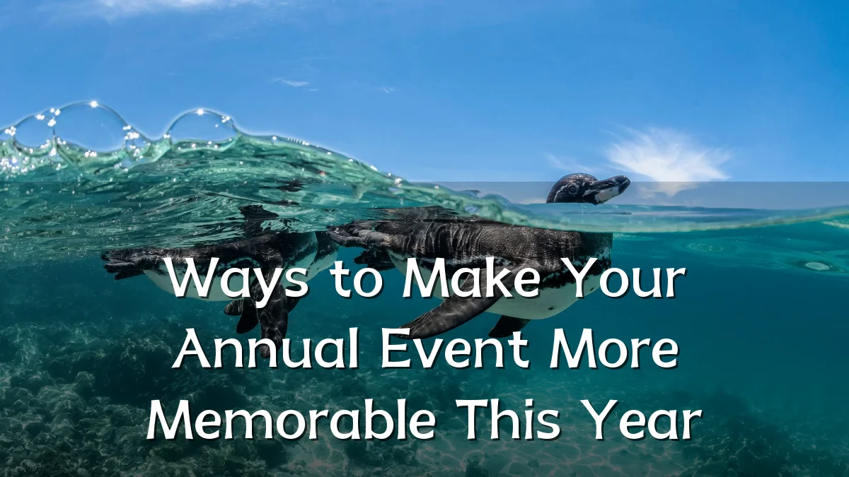 Ways to Make Your Annual Event More Memorable This Year