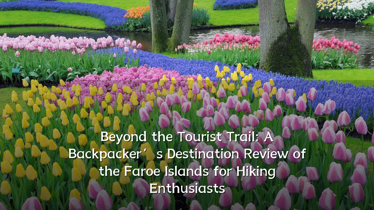 Beyond the Tourist Trail: A Backpacker’s Destination Review of the Faroe Islands for Hiking Enthusiasts