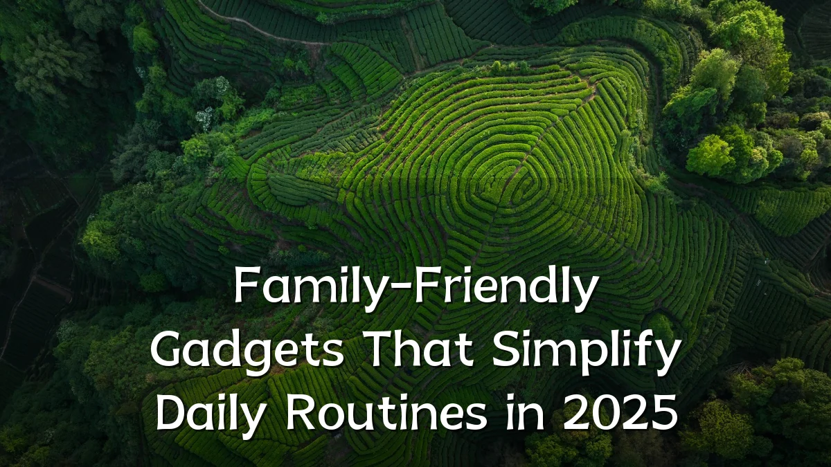 Family-Friendly Gadgets That Simplify Daily Routines in 2025
