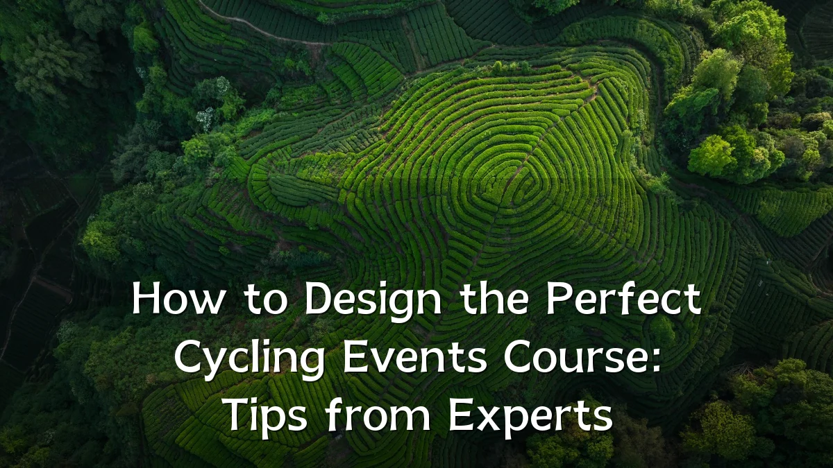 How to Design the Perfect Cycling Events Course: Tips from Experts