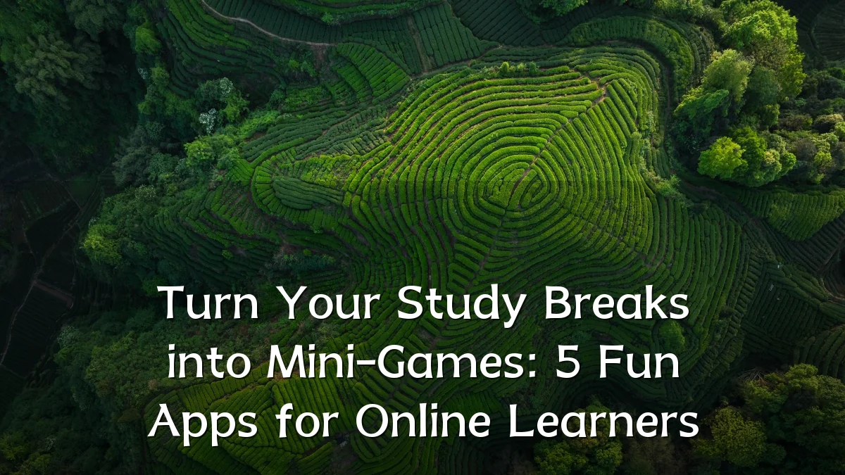 Turn Your Study Breaks into Mini-Games: 5 Fun Apps for Online Learners