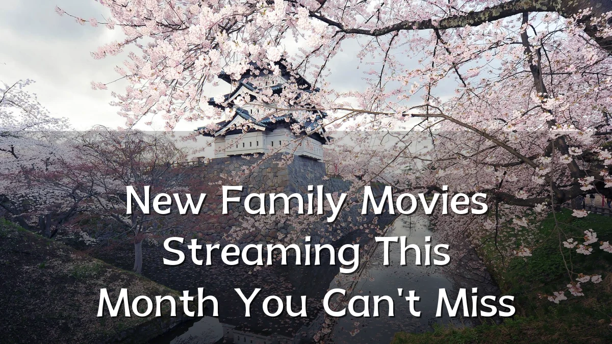 New Family Movies Streaming This Month You Can't Miss