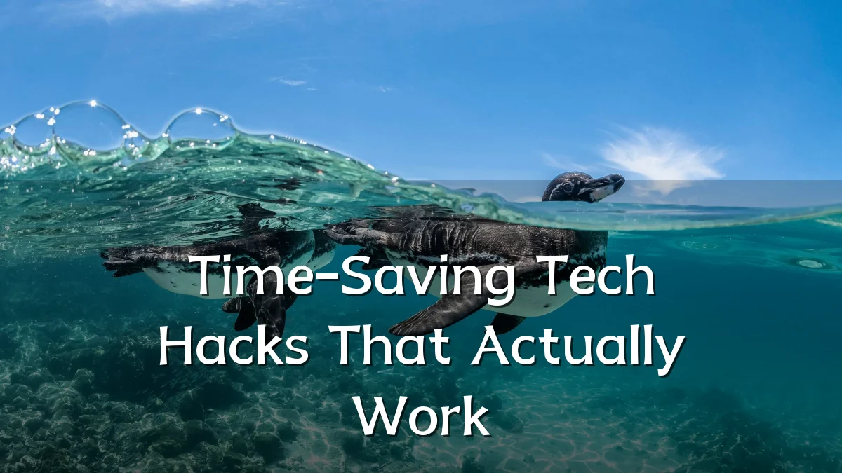 Time-Saving Tech Hacks That Actually Work